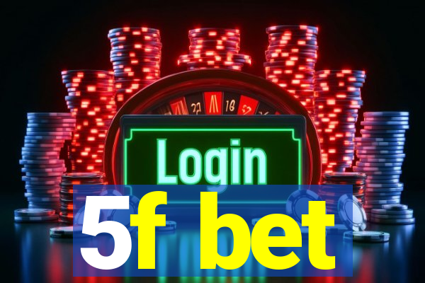 5f bet